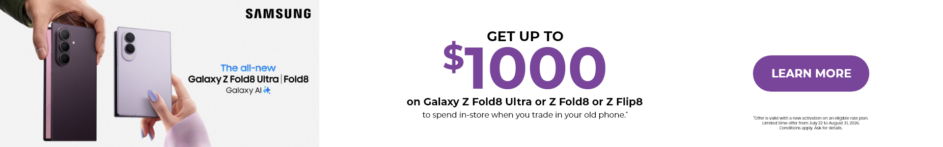 Get up to $1000 on Galaxy Z fold8 ultra or fold8 or flip8 learn more