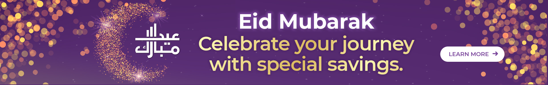 Eid Mubarak! Learn more about special savings 