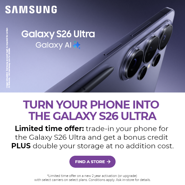Samsung galaxy s26 ultra find a store and get tradein bonus credit PLUS double your storage at no cost 