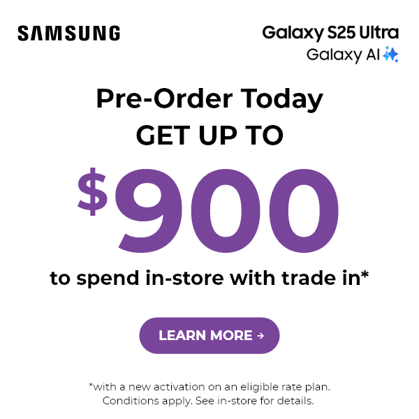 Get up to $900 to spend in store with trade-in for Samsung Galaxy S25 Ultra