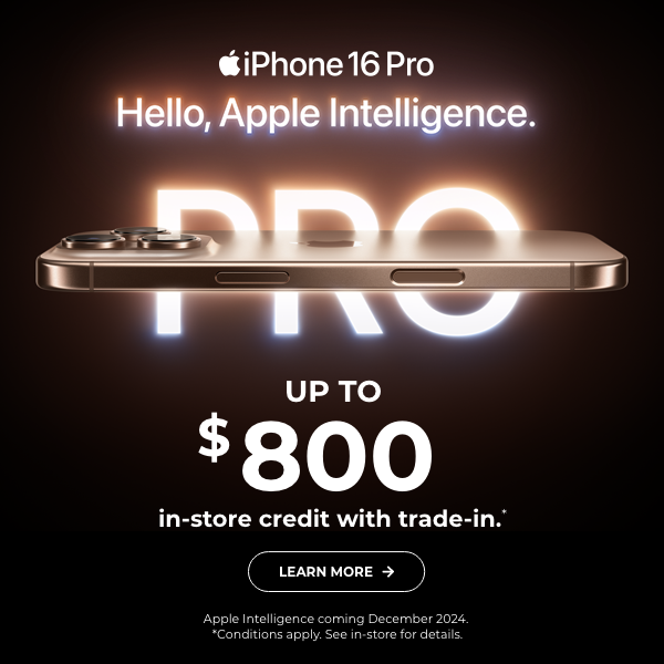 Learn more - iPhone 16 Pro up to $800 in-store credit with trade in 