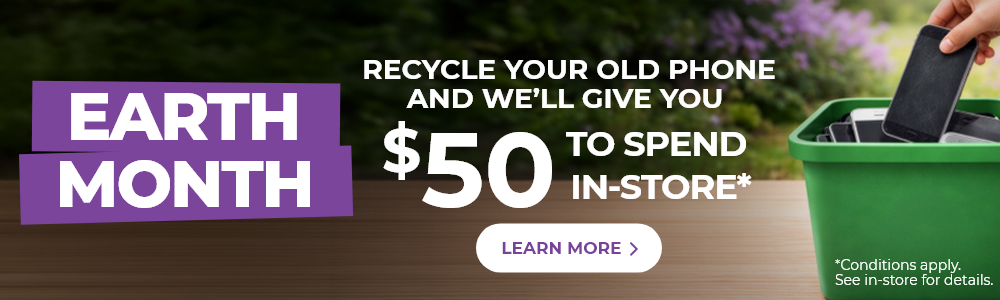 Recycle your old phone and we'll give you $50 to spend in store for Earth month learn more